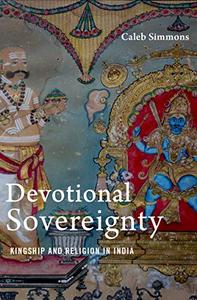 [ DevCourseWeb ] Devotional Sovereignty - Kingship and Religion in India