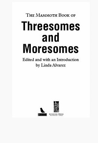 The Mammoth Book of Threesomes and Moresomes The Mammoth Book of Threesomes and Moresomes