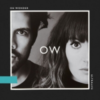 Oh Wonder - Ultralife (2017) [Hi-Res]