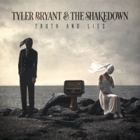 Tyler Bryant & The Shakedown - Truth And Lies (2019) [320 KBPS]