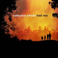 Collective Efforts - Trail Mix (2004)