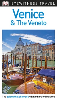 Venice & the Veneto (DK Eyewitness Travel Guide) Venice & the Veneto (DK Eyewitness Travel Guide)