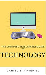 [ FreeCourseWeb ] The Confused Freelancer's Guide To Technology