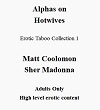 Alphas on Hotwives - Erotic Taboo Collection 1