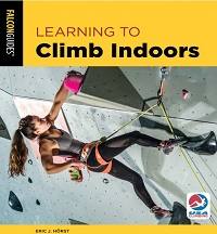 Learning to Climb Indoors (How to Climb), 3rd Edition
