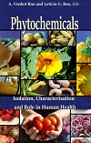 Phytochemicals - Isolation, Characterisation And Role In Human Health Phytochemicals - Isolation, Characterisation And Role In Human Health