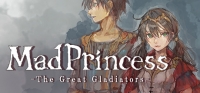 Mad Princess: The Great Gladiators Mad Princess: The Great Gladiators