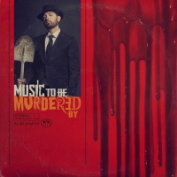 Eminem - Music To Be Murdered By (2020) [320 KBPS]