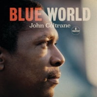 John Coltrane - Blue World (2019) [320 KBPS]