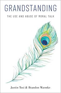 [ FreeCourseWeb ] Grandstanding - The Use and Abuse of Moral Talk