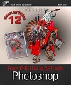 From Photos To Art With Photoshop - An Illustrated Guidebook From Photos To Art With Photoshop - An Illustrated Guidebook