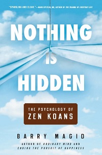 Nothing Is Hidden - The Psychology of Zen Koans Nothing Is Hidden - The Psychology of Zen Koans