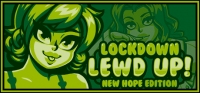 Lockdown Lewd UP! New Hope Edition Lockdown Lewd UP! New Hope Edition
