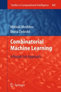 Combinatorial Machine Learning: A Rough Set Approach [NulledPremium]