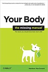 Your Body - The Missing Manual By Matthew MacDonald
