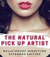 The Natural Pick Up Artist - Bulletproof Seduction Extended Edition The Natural Pick Up Artist - Bulletproof Seduction Extended Edition