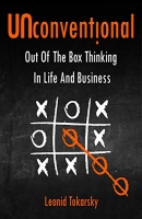 Unconventional: Out of the Box Thinking in Life and Business
