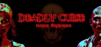 Deadly Curse: Insane Nightmare Deadly Curse: Insane Nightmare
