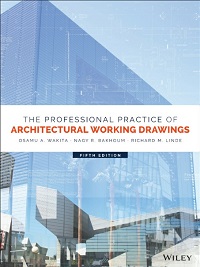 The Professional Practice of Architectural Working Drawings, 5th Edition The Professional Practice of Architectural Working Drawings, 5th Edition