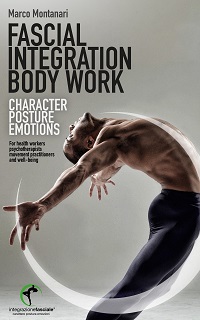 Fascial Integration Body Work - Character, posture, emotions