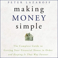 Making Money Simple - Peter Lazaroff - 2019 (Self-Help) [Audiobook] (miok)