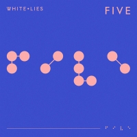 White Lies - FIVE (2019) 320 KBPS