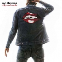 Rob Thomas – Chip Tooth Smile (2019) [320]
