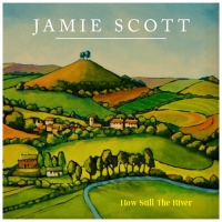 Jamie Scott - How Still the River (2020) Mp3 320kbps [PMEDIA] ️