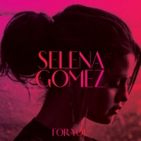 Selena Gomez - For You (2014) Mp3 Album 320kbps Quality
