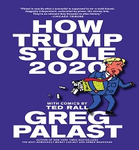 How Trump Stole 2020 By Greg Palast How Trump Stole 2020 By Greg Palast