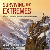 Surviving the Extremes - Kenneth Kamler MD - 2017 (Science) [Audiobook] (miok) [WWRG]