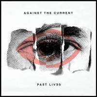 Against the Current - Past Lives (2018)