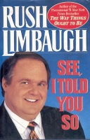 Rush Limbaugh - See, I Told You So
