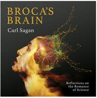Broca's Brain: Reflections on the Romance of Science -Carl Sagan Broca's Brain: Reflections on the Romance of Science -Carl Sagan