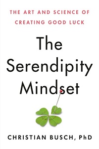 The Serendipity Mindset - The Art and Science of Creating Good Luck