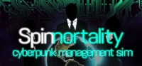 Spinnortality | cyberpunk management sim v21.08.2019a