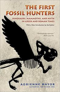 The First Fossil Hunters by Adrienne Mayor (.epub)