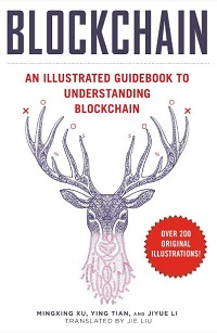 Blockchain - An Illustrated Guidebook to Understanding Blockchain