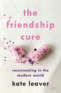 The Friendship Cure by Kate Leaver (.epub)