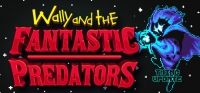 Wally and the FANTASTIC PREDATORS