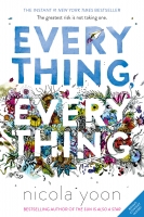 Everything, Everything - Nicola Yoon