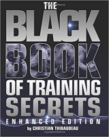 The Black Book of Training Secrets: Enhanced Edition The Black Book of Training Secrets: Enhanced Edition