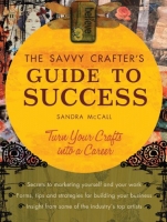 The Savvy Crafters Guide To Success by Sandy Mccall (.ePUB)