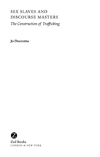 Sex Slaves and Discourse Masters - The Construction of Trafficking