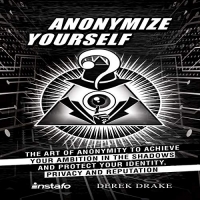 Anonymize Yourself - Derek Drake - 2019 (Technology) [Audiobook] (miok) [WWRG]