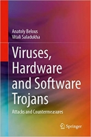 Viruses, Hardware and Software Trojans: Attacks and Countermeasures
