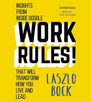 Work Rules! (Audiobook) by Laszlo Bock