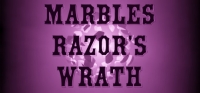 Marbles: Razor's Wrath Marbles: Razor's Wrath