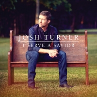 Josh Turner - I Serve A Savior [2018][320 KBPS][pradyutvam]