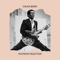 Chuck Berry - Platinum Selection (2020) Mp3 320kbps [PMEDIA] ️